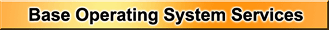 Base Operating System Services